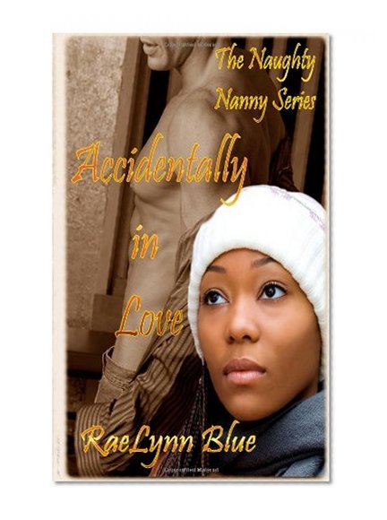 Naughty Nanny Series- Accidentally In Love