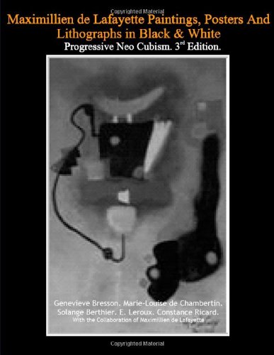 Maximillien de Lafayette His Paintings and Compositions in Black and White. Book 1. 3rd Edition