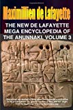 The New De Lafayette Mega Encyclopedia of Anunnaki. Volume 3