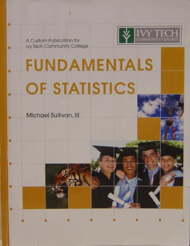 Fundamentals of Statistics: Custom Bundle for Ivy Tech (w/MyMathLab Access Code & Tech Manual)