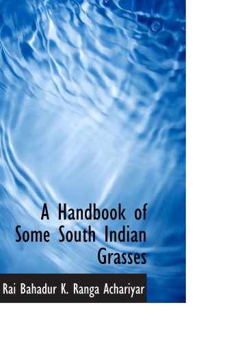 A Handbook of Some South Indian Grasses