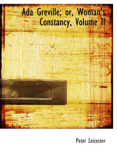 Ada Greville; or, Woman's Constancy, Volume II