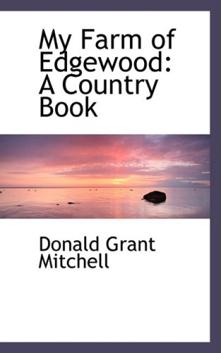 My Farm of Edgewood: A Country Book