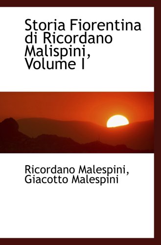 Storia Fiorentina di Ricordano Malispini, Volume I
