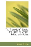 The Tragedy of Othello, the Moor of Venice. Edited with Notes.