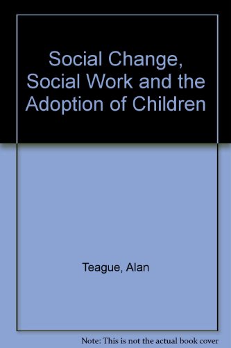 Social Change, Social Work and the Adoption of Children