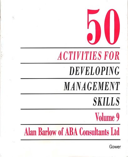 50 Activities for Developing Management Skills (Fifty Activities for Developing Management Skills, 9)