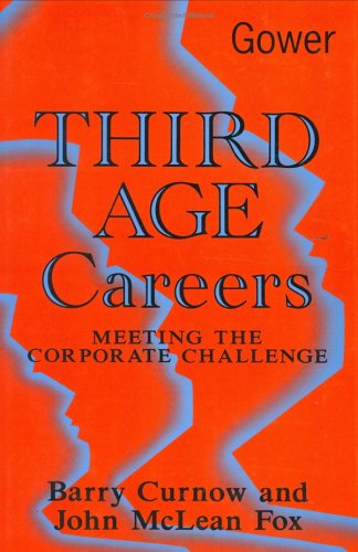 Third Age Careers: Meeting the Corporate Challenge