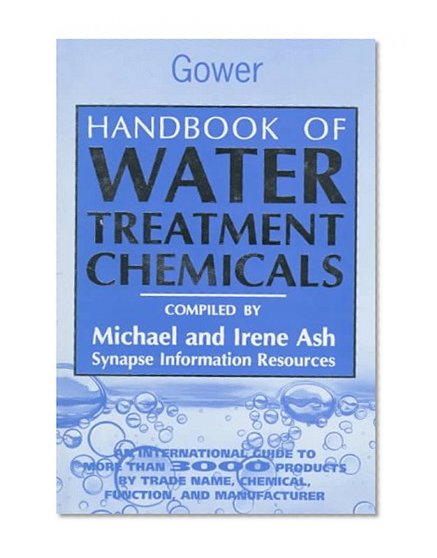 Handbook of Water Treatment Chemicals: An International Guide to More Than 3400 Products by Trade Name, Chemical, Function, and Manufacturer