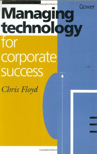 Managing Technology for Corporate Success