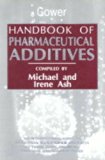 Handbook of Pharmaceutical Additives: An International Guide to More Than 6000 Products by Trade Name, Chemical, Function, and Manufacturer