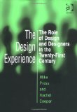 The Design Experience: The Role of Design and Designers in the Twenty-First Century