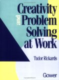 Creativity and Problem Solving at Work (Gower Business Enterprise Series) (Gower Business Enterprise Series)