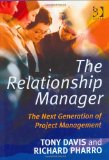 The Relationship Manager: The Next Generation of Project Management