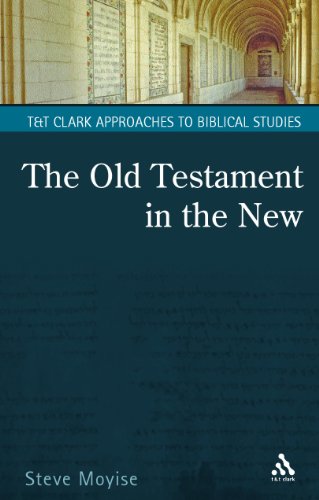 The Old Testament in the New (T&T Clark Approaches to Biblical Studies)