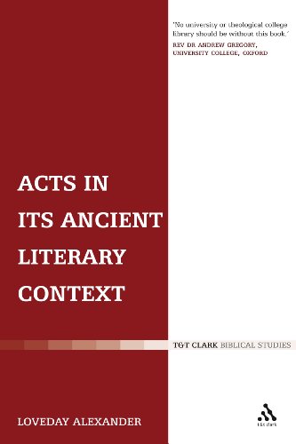 Acts in its Ancient Literary Context (Library of New Testament Studies)