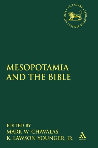 Mesopotamia and the Bible (Library of Hebrew Bible/Old Testament Studies)