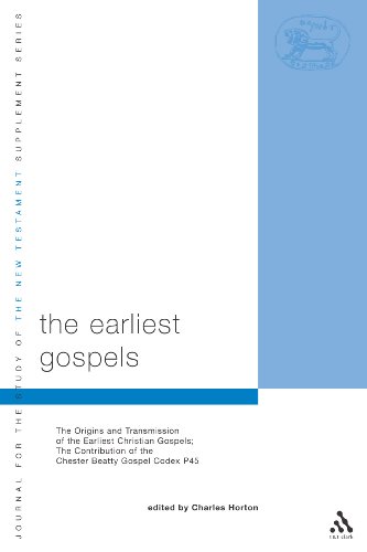 The Earliest Gospels: The Origins and Transmission of the Earliest Christian Gospels; The Contribution of the Chester Beat (Library of New Testament Studies)