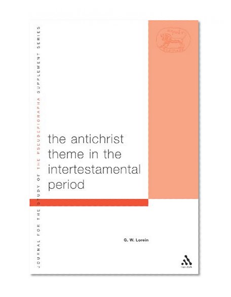 The Antichrist Theme in the Intertestamental Period (Library of Second Temple Studies)