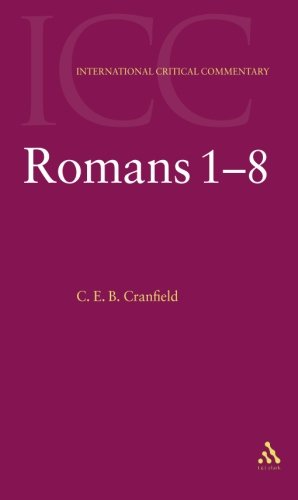 The Epistle to the Romans 1-8 (Vol. 1) (International Critical Commentary Series)