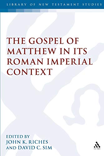 The Gospel of Matthew in its Roman Imperial Context (The Library of New Testament Studies)