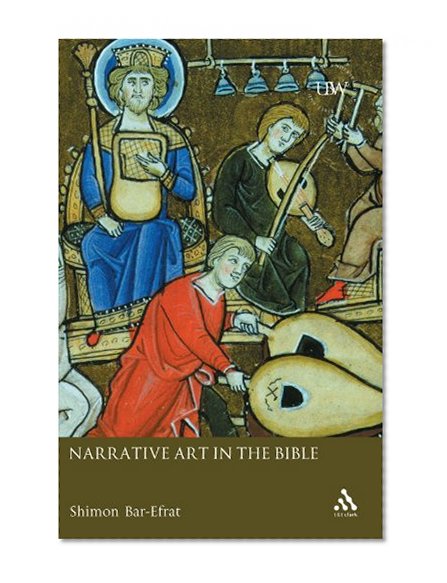 Narrative Art in the Bible [Understanding the Bible and Its World]