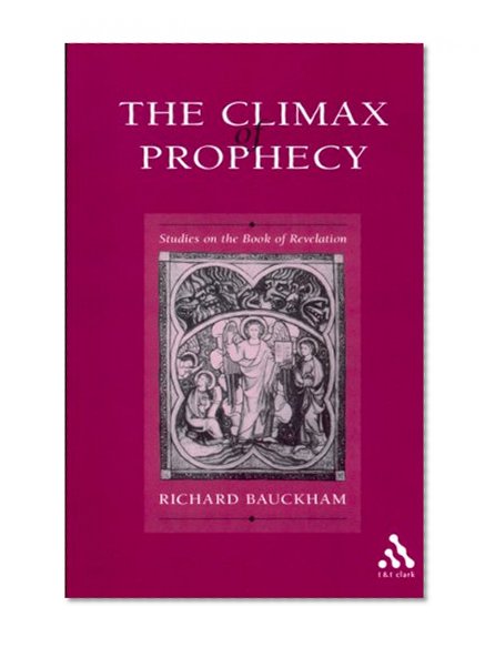 Climax of Prophecy: Studies on the Book of Revelation