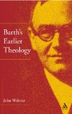 Barth's Earlier Theology: Scripture, Confession and Church