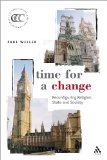 Time for a Change: Reconfiguring Religion, State and Society (Christianity and Contemporary Culture)
