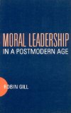 Moral Leadership in a Postmodern Age