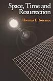 Space, Time and Resurrection