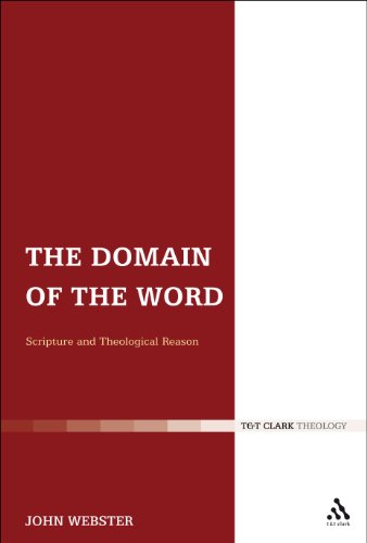 The Domain of the Word: Scripture and Theological Reason (T&T Clark Theology)