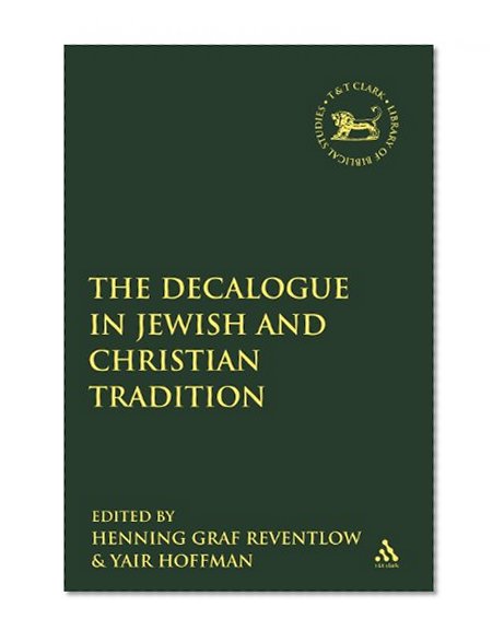 The Decalogue in Jewish and Christian Tradition (Library Hebrew Bible/Old Testament Studies)