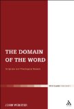 The Domain of the Word: Scripture and Theological Reason (T&T Clark Theology)
