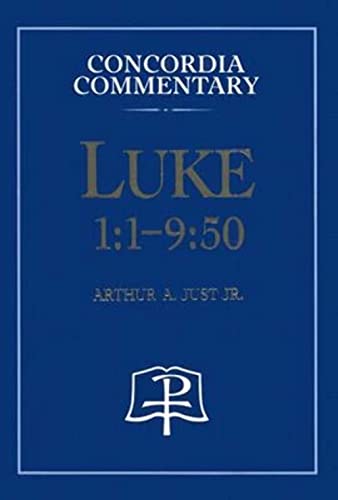Luke 1:1- 9:50  (Concordia Commentary)