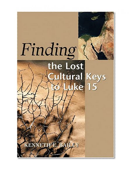 Book Cover Finding the Lost Cultural Keys to Luke 15 (Concordia Scholarship Today)