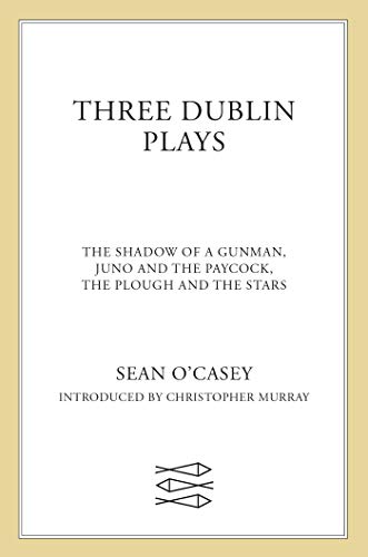 Book Cover Three Dublin Plays: The Shadow of a Gunman, Juno and the Paycock, & The Plough and the Stars