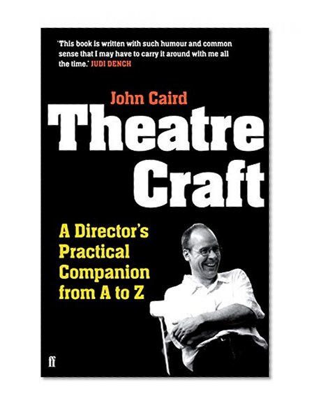 Theatre Craft: A Director's Practical Companion from A-Z