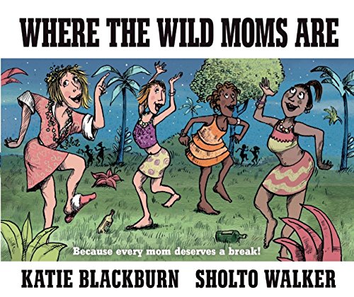 Book Cover Where the Wild Moms Are