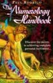 Numerology Handbook: The Complete Numerological Guide to Successful Everyday Living