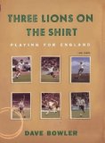 Three Lions on the Shirt: Playing for England
