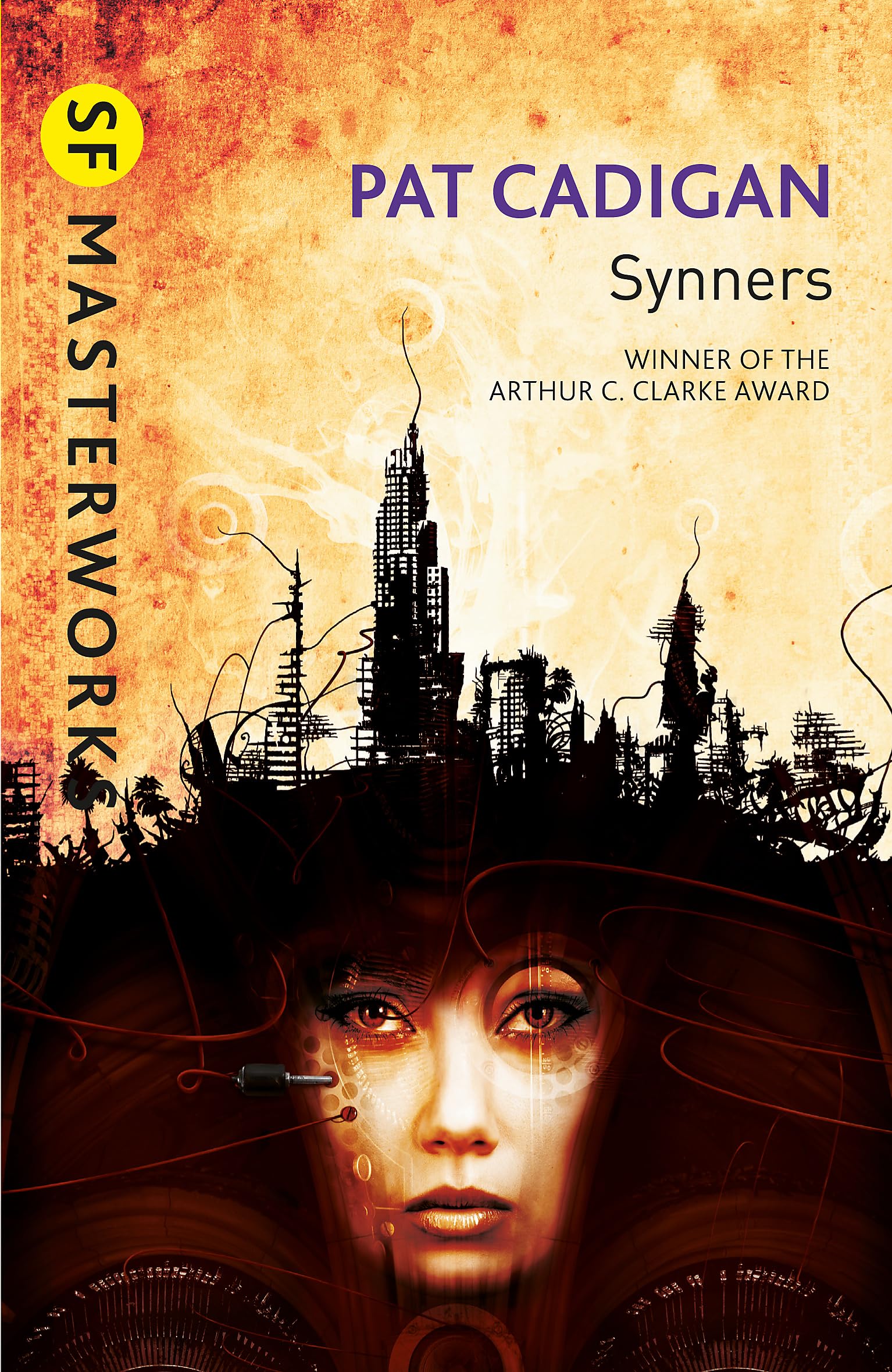 Book Cover Synners: The Arthur C Clarke award-winning cyberpunk masterpiece for fans of William Gibson and THE MATRIX (S.F. MASTERWORKS)