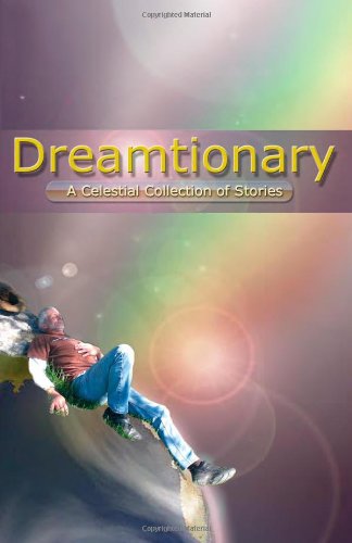 Dreamtionary: A Celestial Collection of Stories (Volume 3)