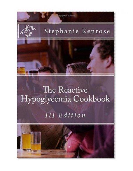 Book Cover The Reactive Hypoglycemia Cookbook III Edition