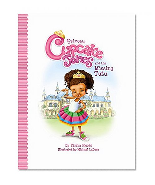 Book Cover Princess Cupcake Jones and the Missing Tutu (Princess Cupcake Jones Series)