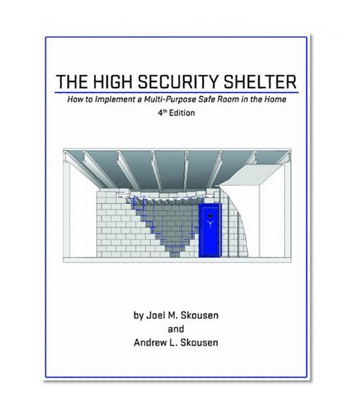 Book Cover The High Security Shelter - How to Implement a Multi-Purpose Safe Room in the Home