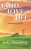 Land, Love, Life