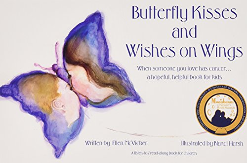 Book Cover Butterfly Kisses and Wishes on Wings- When someone you love has cancer...a hopeful. helpful book for kids