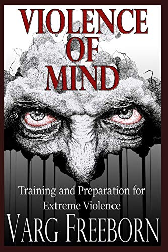 Book Cover Violence of Mind: Training and Preparation for Extreme Violence