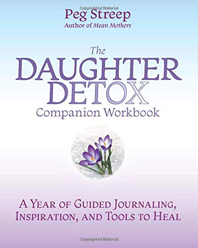 Book Cover The Daughter Detox Companion Workbook: A Year of Guided Journaling, Inspiration, and Tools to Heal